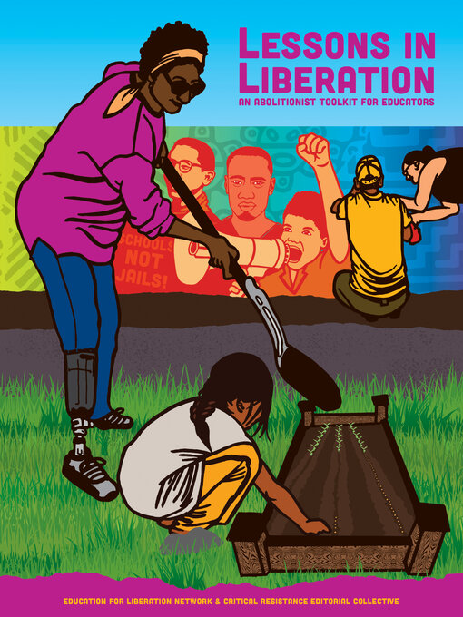 Title details for Lessons in Liberation by The Education for Liberation Network & Critical Resistance Editorial Collective - Available